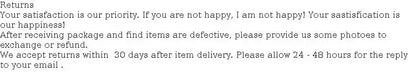 Returns policy details emphasizing customer satisfaction and instructions for exchanges or refunds.
